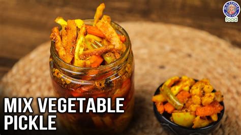 Mix Vegetable Pickle Homely Mix Vegetable Pickle Recipe Indian Style Pickle Chef Varun