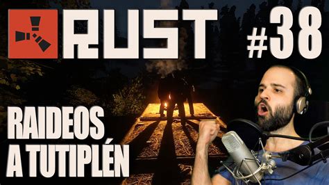 Rust 38 RAIDEAR DEPORTE NACIONAL Gameplay Español YouTube