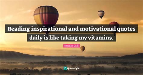 Reading Inspirational And Motivational Quotes Daily Is Like Taking My