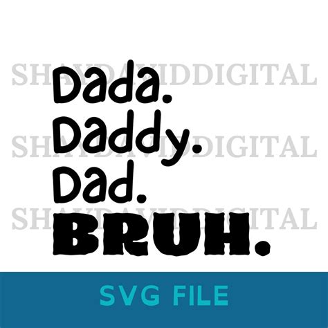 Dada Daddy Dad Bruh Svg File Etsy