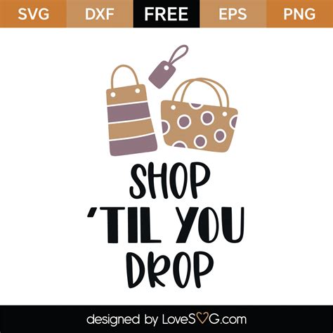 Free Shop Til You Drop SVG Cut File Lovesvg