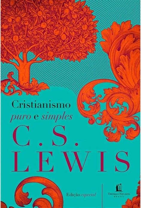 Cristianismo Puro e Simples Edição Especial em Capa Dura C S Lewis