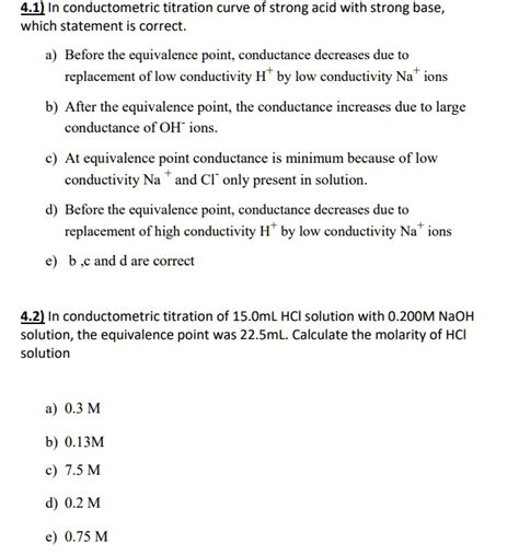 Solved In Conductometric Titration Curve Of Strong Acid With Strong Base Which Statement Is