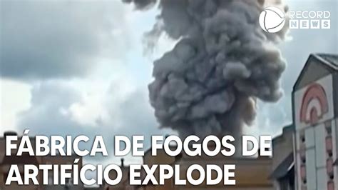 F Brica De Fogos De Artif Cio Explode E Deixa Dezenas De Feridos Youtube