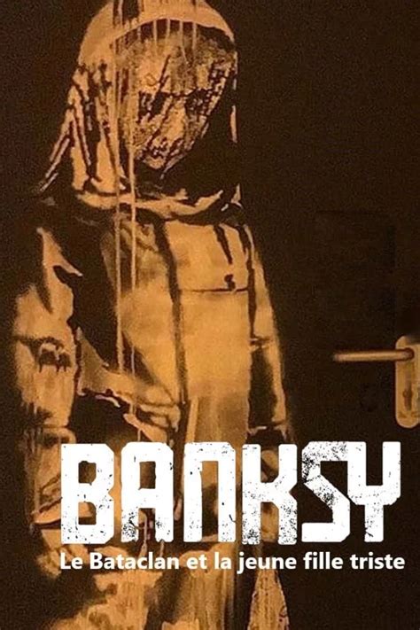 Banksy Le Bataclan Et La Jeune Fille Triste