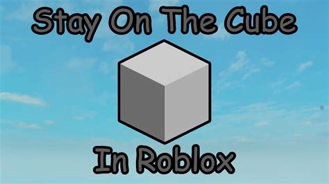 Stay On The Cube In Roblox Youtube