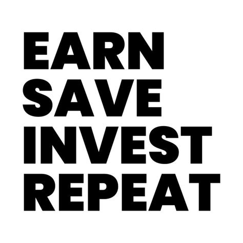 Earn Save Invest Repeat T Shirt