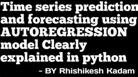 Time Series Prediction And Forecasting Using Autoregression Model In Python Jupyter Notebook