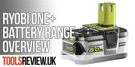 Ryobi One Plus Battery Range Overview - ToolsReview.uk