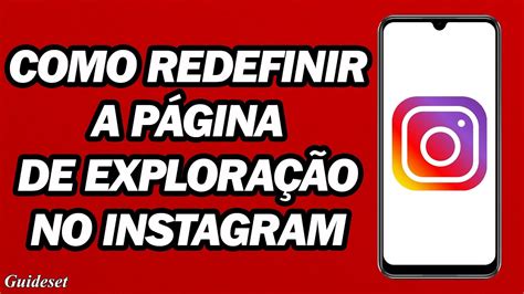 Como Redefinir a Página De Exploração No Instagram Limpar a Página