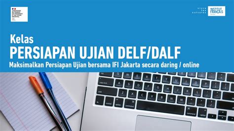 Kelas persiapan Ujian DELF DALF Sesi Agustus 2022 Institut français