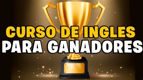 Curso De Ingles Intensivo Para Ganadores Desde El Inicio Completo Y