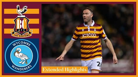 Extended Highlights Bradford City V Wycombe Wanderers Youtube