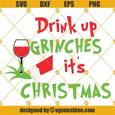 Drink Up Grinches Its Christmas Svg Drink Up Grinches Svg Christmas Svg Png Dxf Eps File For