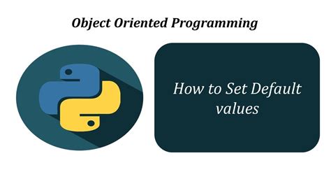 How To Initialize Variables Of The Class With Default Values In Python Youtube