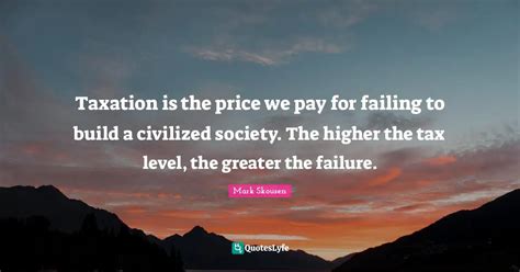 Taxation Is The Price We Pay For Failing To Build A Civilized Society