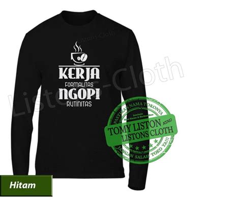 Kaos Distro Unik Filosofi Kopi Kerja Formalitas Ngopi Rutinitas Lengan