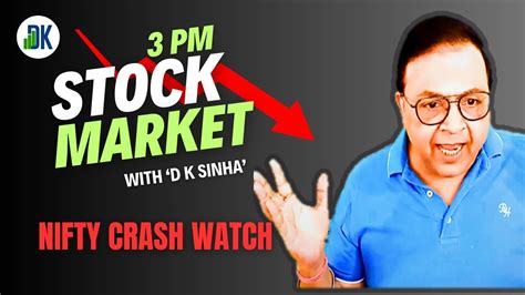 “mastering Nifty Analysis Live At 3 Pm Stock Market” D K Sinha Youtube