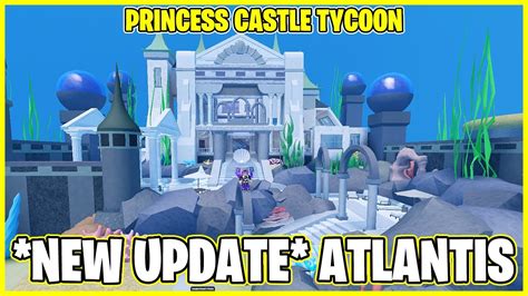 NEW UPDATE ATLANTIS PRINCESS CASTLE TYCOON ROBLOX YouTube