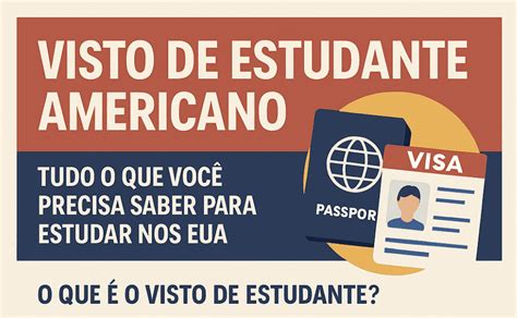 Visto Para Estudar Nos Eua - Visto de Estudante Americano: Tudo o que Você Precisa Saber para ...