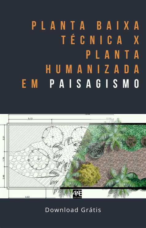 Planta Baixa T Cnica X Planta Humanizada Em Paisagismo