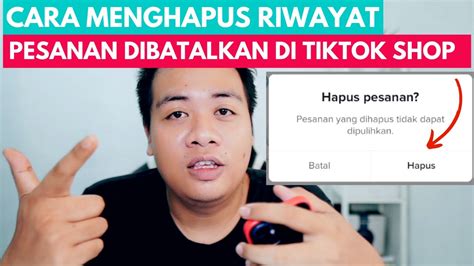 🔴 Cara Menghapus Riwayat Pesanan Dibatalkan Di Tiktok Shop Youtube