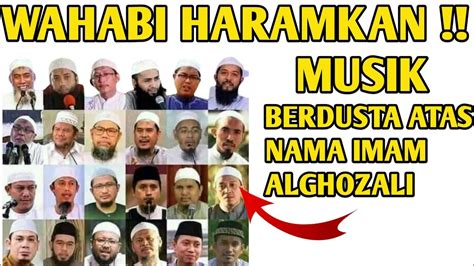 Wahabi Haramkan Musik Berdusta Atas Nama Imam Al Ghozali Youtube