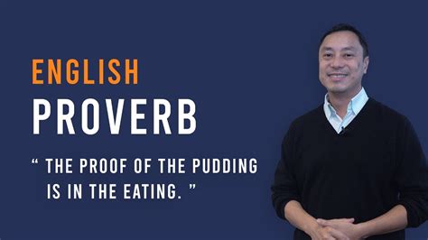 English Proverb The Proof Of The Pudding Is In The Eating Meaning