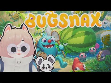 I M Bug I M Snax I M Bugsnax Bugsnax Pt1 YouTube