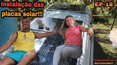 COMO INSTALAR PLACA SOLAR NO MOTORHOME EP 18 contrução artesanal