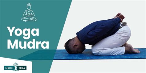 Yoga Mudra Significado Beneficios y Cómo Realizarlo Yoga Siddhi