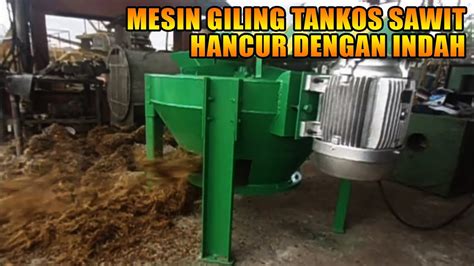 Mesin Penghancur Tankos Sawit Mesin Giling Tankos Youtube