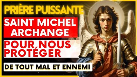 Pri Re Puissante De Saint Michel Liminer Le Mal Et Attirer La