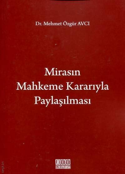 Mirasın Mahkeme Kararıyla Paylaşılması Mehmet Özgür Avcı Kitap