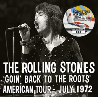 THE ROLLING STONES GOIN BACK TO THE ROOTS AMERICAN TOUR JULY 1972