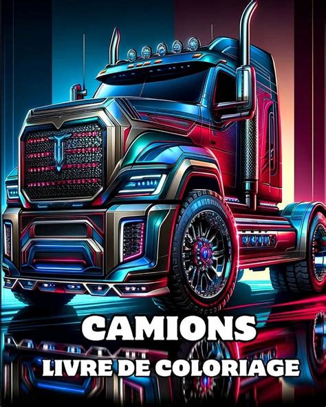 Camions Livre de Coloriage Pages de coloriage détaillées de gros