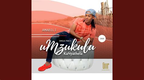 Download Mzukulu Kanyathela Nami Ngulova : Mzukulu Makabahle Mp3 Download Fakaza 2021 Songs ...