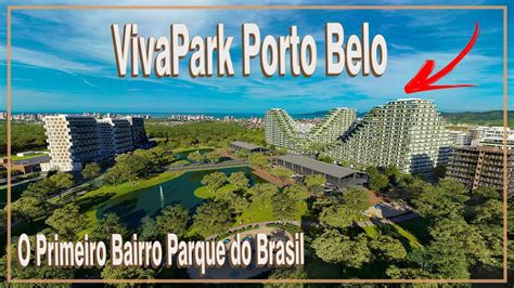 Vivapark Porto Belo O Primeiro Bairro Parque Do Brasil Mais De