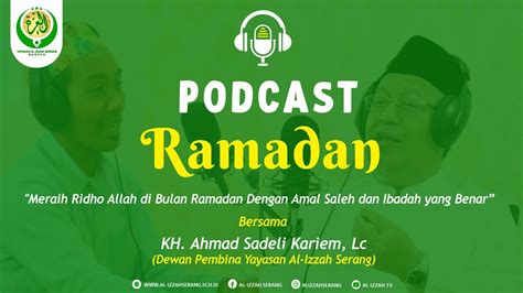 Podcast Edisi Ramadan Meraih Ridho Allah Di Bulan Ramadan Dengan Amal