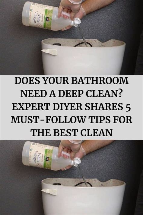 Does Your Bathroom Need A Deep Clean Expert Diyer Shares 5 Must Follow