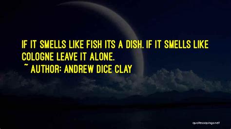 Top 6 If It Smells Like Fish Quotes And Sayings