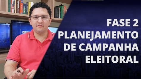 Planejamento De Campanha Eleitoral Youtube