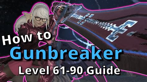 Gunbreaker Advanced Guide For Level 61 90 Endgame Openers And