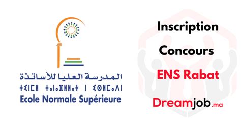 Inscription Concours ENS Rabat 2023 2024 Dreamjob Ma