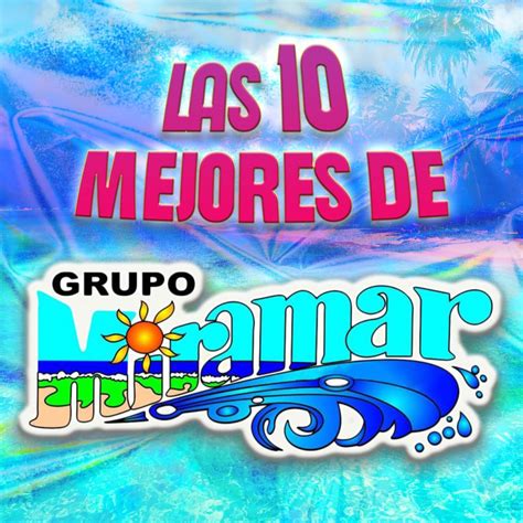 Las Mejores De Grupo Miramar Album By Grupo Miramar Apple Music