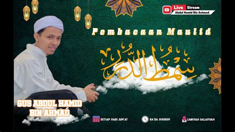 LIVE Pembacaan Maulid Simtud Duror Rutinan Jum At Pagi 26 Juli