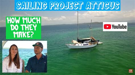 How Much Does Sailing Project Atticus Make On Youtube Sail And Live