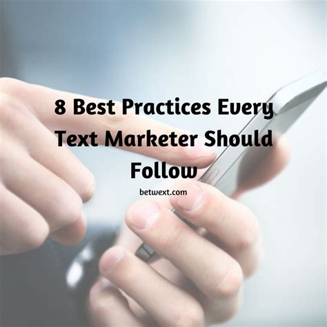 8 Best Practices Text Marketer Betwext Text Message Marketing