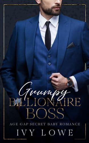 Grumpy Billionaire Boss By Ivy Lowe Goodreads