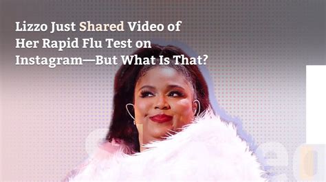 Lizzo Just Shared Video Of Her Rapid Flu Test On Instagram—but What Is